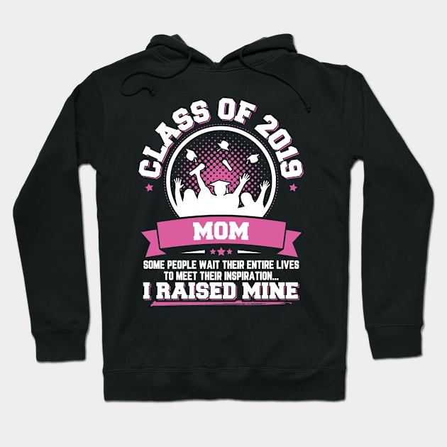 Proud Mom Of A Class Of 2019 Graduate Hoodie by trendingoriginals